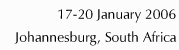 January 17 to 20, 2006, in Johannesburg, South Africa subheader graphic text